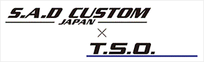 S.A.D CUSTOM JAPAN/T.S.O.